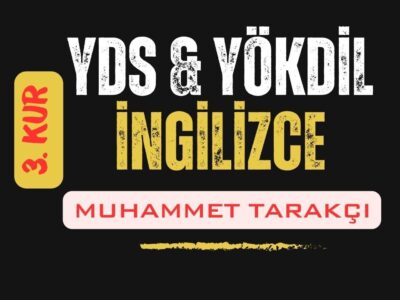 İngilizce YDS Yökdil Hazırlık Kursu (3. Kur)