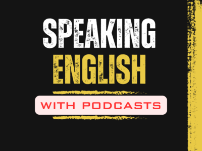 Listening & Speaking English with Podcasts
