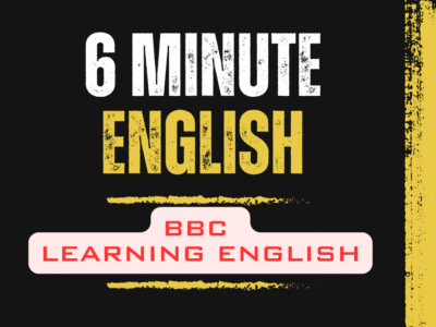 6 Minute English (BBC)